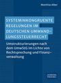 Matthias Alber: Systeminkongruente Regelungen im deutschen Umwandlungssteuerrecht, Buch
