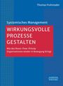 Thomas Frohmader: Wirkungsvolle Prozesse gestalten, Buch