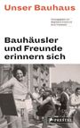 Magdalena Droste: Unser Bauhaus - Bauhäusler und Freunde erinnern sich, Buch