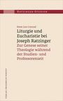 Sven Leo Conrad: Liturgie und Eucharistie bei Joseph Ratzinger, Buch