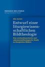 Oben links steht "THEOLOGIE DER LITURGIE", darunter "Verlag Friedrich Pustet". Groß in der Mitte: "Entwurf einer liturgiewissenschaftlichen Bildtheologie". Darunter, kleiner: "Eine zeichentheoretische und sakramentaltheologische Studie zu liturgischen Bildern".