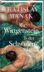 Vratislav Ma¿ák: Mit Wittgenstein in der Schwulensauna, Buch