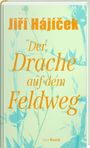 Ji¿í Hájícek: Der Drache auf dem Feldweg, Buch