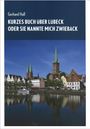 Gerhard Haß: Kurzes Buch über Lübeck oder Sie nannte mich Zwieback, Buch