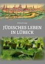 Der Text lautet "Jüdisches Leben in Lübeck" von Eckhard Lange. Darüber eine Stadtansicht, darunter ein Friedhof.