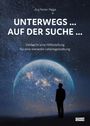 Buchtitel: "Unterwegs... Auf der Suche...". Untertitel: "Vielleicht eine Hilfestellung für eine sinnvolle Lebensgestaltung". Silhouette eines Mannes vor einem großen Planeten im Sternenhimmel.