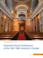: Protestant Church Architecture of the 16th-18th Centuries in Europe, Buch