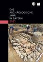 : Das archäologische Jahr in Bayern 2022, Buch