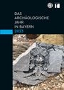 : Das archäologische Jahr in Bayern 2023, Buch