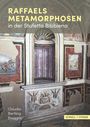 Claudia Bertling Biaggini: Raffaels Metamorphosen in der Stufetta Bibbiena, Buch