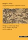"Morgen-Glantz, Zeitschrift der Christian Knorr von Rosenroth-Gesellschaft, 36/2026. Bergbau und Bergwelten in der Frühen Neuzeit."  
Das Bild zeigt eine historische Illustration von Bergbauarbeiten.
