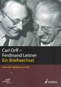 Carl Orff: Carl Orff - Ferdinand Leitner. Ein Briefwechsel, Buch