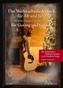 : Das Weihnachtsliederbuch für Alt und Jung. Gesang und Gitarre., Buch