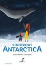 „SONOROUS ANTARCTICA“, „Andrea Navarro • Carlos Denis“. Ein Forscher zeigt einem Kind einen Wal am Nachthimmel, Pinguin-Logo.