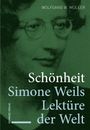 Text: "Schönheit Simone Weils Lektüre der Welt" und "Wolfgang W. Müller". Hintergrund: Grüner Filter auf Gesicht.