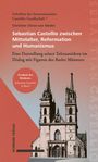 „Sebastian Castellio zwischen Mittelalter, Reformation und Humanismus“, Bild des Basler Münsters, Logo „Schwabe Verlag“.