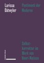 Larissa Dätwyler: Pentimenti der Moderne, Buch