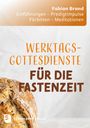 Fabian Brand: Werktagsgottesdienste in der Fastenzeit, Buch