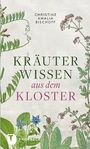 Christine Amalia Bischoff: Kräuterwissen aus dem Kloster, Buch