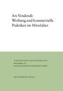 : Ars Vendendi: Werbung und kommerzielle Praktiken im Mittelalter, Buch