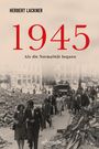 Herbert Lackner: 1945. Schwerer Start in eine neue Zeit., Buch