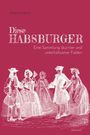 Gabriele Hasmann: Diese Habsburger. Eine Sammlung skurriler und unterhaltsamer Fakten., Buch