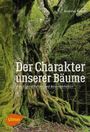 Andreas Roloff: Der Charakter unserer Bäume, Buch