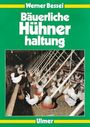 Werner Bessei: Bäuerliche Hühnerhaltung, Buch