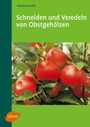 Hermann Link: Schneiden und Veredeln von Obstgehölzen, Buch