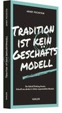 Arndt Pechstein: Tradition ist kein Geschäftsmodell, Buch