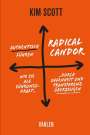 Kim Scott: Radical Candor - Authentisch führen, Buch