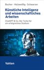 Ulrich Bucher: Künstliche Intelligenz und wissenschaftliches Arbeiten, Buch