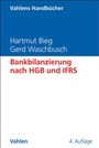 Hartmut Bieg: Bankbilanzierung nach HGB und IFRS, Buch