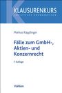Markus Käpplinger: Fälle zum GmbH-, Aktien- und Konzernrecht, Buch