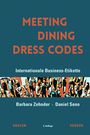 "MEETING DINING DRESS CODES. Internationale Business-Etikette. Barbara Zehnder, Daniel Senn. Bunte Menschenmenge in der Mitte."