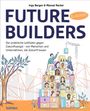 „FUTURE BUILDERS: Der praktische Leitfaden gegen Zukunftsangst“ von Inga Bergen & Manuel Recker. Illustration von Menschen auf Bauklötzen.