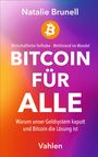 "Natalie Brunell: Bitcoin für alle. Warum unser Geldsystem kaputt und Bitcoin die Lösung ist. Vahlen." Bunter Verlauf. Bitcoin-Logo.