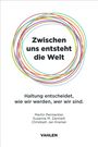 „Zwischen uns entsteht die Welt“. Bunte Kreise um den Text. Darunter Autorennamen und Verlag „Vahlen“.