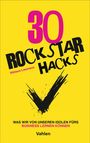 Text: "30 ROCK STAR HACKS. Nikolaus Leemann. WAS WIR VON UNSEREN IDOLEN FÜRS BUSINESS LERNEN KÖNNEN. Vahlen." Gelber Hintergrund.