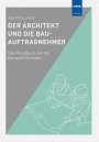 Walter R. Auer: Der Architekt und die Bau-Auftragnehmer, Buch
