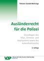 Tilmann Schott-Mehrings: Ausländerrecht für die Polizei, Buch