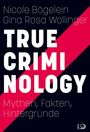 Nicole Bögelein: True Criminology, Buch