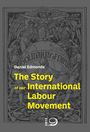 Daniel Edmonds: The Story of our International Labour Movement, Buch