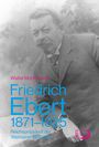 Walter Mühlhausen: Friedrich Ebert 1871-1925, Buch