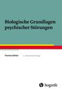 Thomas Köhler: Biologische Grundlagen psychischer Störungen, Buch