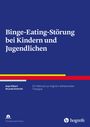 Anja Hilbert: Binge-Eating-Störung bei Kindern und Jugendlichen, Buch