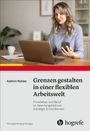 Text: "Grenzen gestalten in einer flexiblen Arbeitswelt" von Kathrin Reinke. Frau am Laptop, Tasse, Smartphone in der Hand.
