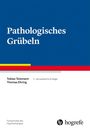 "Pathologisches Grübeln", "Tobias Teismann", "Thomas Ehring", "2., aktualisierte Auflage", Logo von hogrefe.