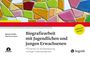 Melanie Gräßer: Biografiearbeit mit Jugendlichen und jungen Erwachsenen, Buch