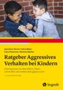 Anja Görtz-Dorten: Ratgeber Aggressives Verhalten bei Kindern, Buch